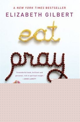 eat pray love by elizabeth gilbert